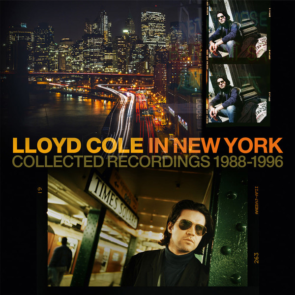 洛伊德科尔：在纽约88-96作品选集  Lloyd Cole – in New York – Collected Recordings 1988-1996